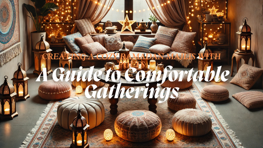 Creating a Cozy Ramadan Majlis with Poufs: A Guide to Comfortable Gatherings