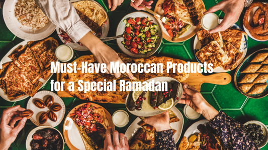 Must-Have Moroccan Products for a Special Ramadan