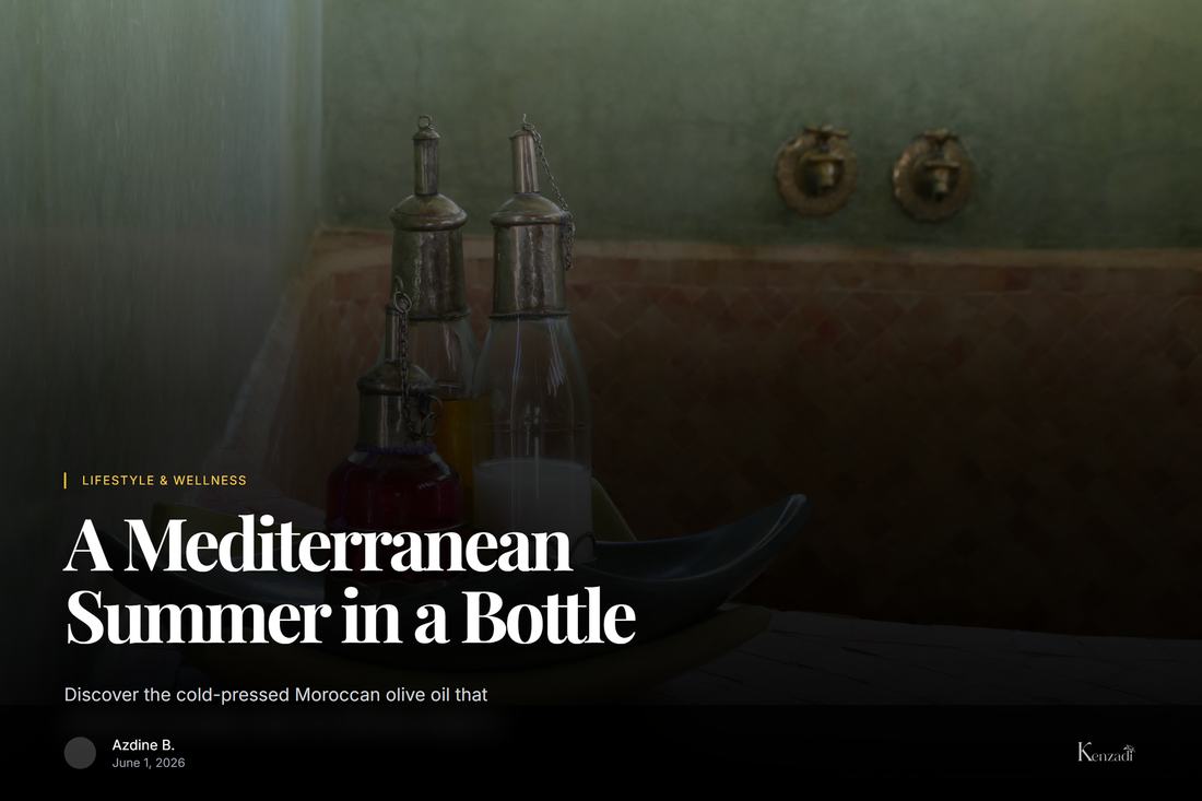 The Mediterranean Summer Table: How Moroccan Olive Oil Transforms Everyday Meals into Effortless Elegance