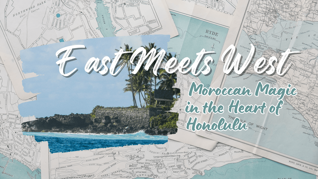 East Meets West: Moroccan Magic in the Heart of Honolulu - My Poufs