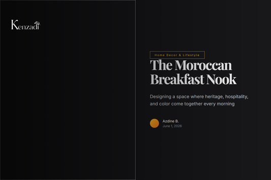 Designing a Moroccan Breakfast Nook: Where Heritage, Hospitality & Color Come to Life